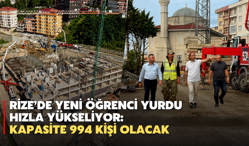 Rize’de Yeni Öğrenci Yurdu Hızla Yükseliyor: Kapasite 994 Kişi Olacak