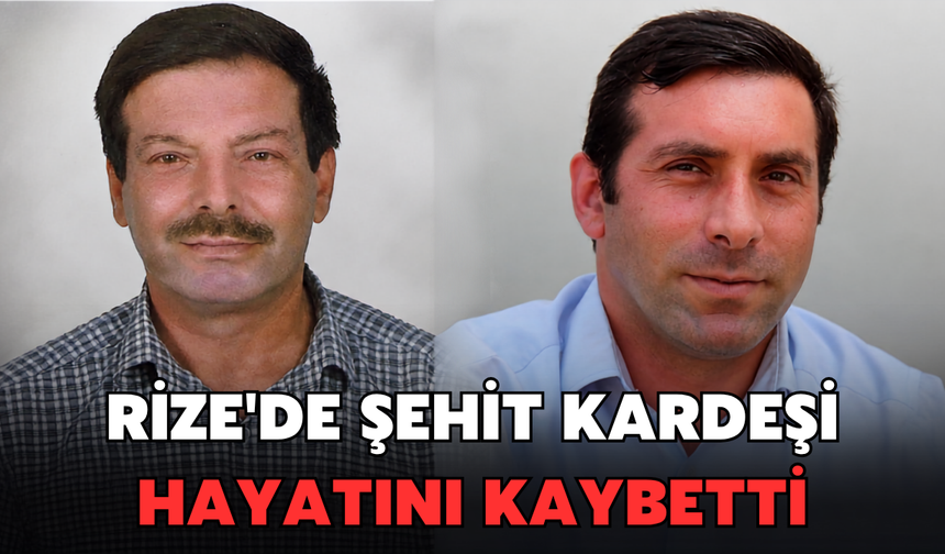 Rize'de Şehit Kardeşi Müstekim Bıyık Hayatını Kaybetti