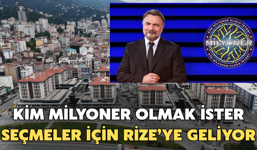 Kim Milyoner Olmak İster Seçmeler İçin Rize'ye Geliyor