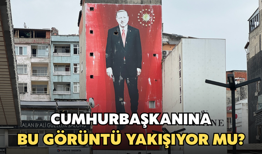 Rize’de Cumhurbaşkanı Erdoğan Görselinin Bakımsız Hali Tepki Çekti