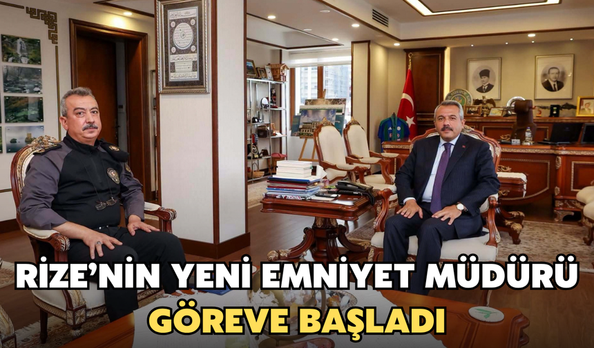 Yeni Rize Emniyet Müdürü İsmail Karasakal Göreve Başladı