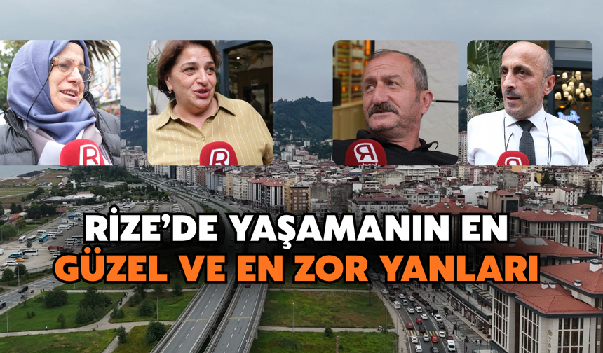 Rizelilere Sorduk: Rize’de Yaşamanın En Güzel Ve En Zor Yanları Neler?