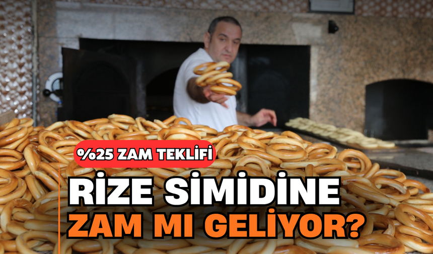 Rize Simidine Yeni Zam Mı Geliyor? Zam Talebi %25