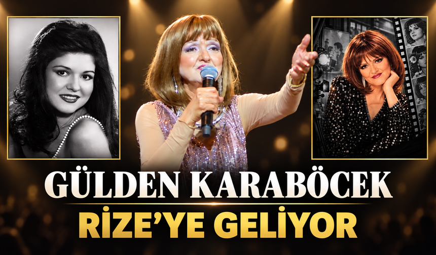 Gülden Karaböcek Rize’de Sahne Alacak
