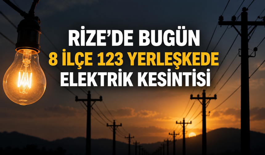 Rize'de Bugün 8 İlçe 123 Yerleşkede Elektrik Kesintisi
