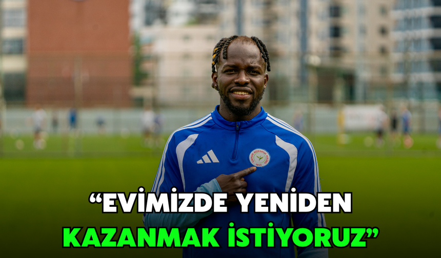 Ali Sowe: " Evimizde Yeniden Kazanmak İstiyoruz"