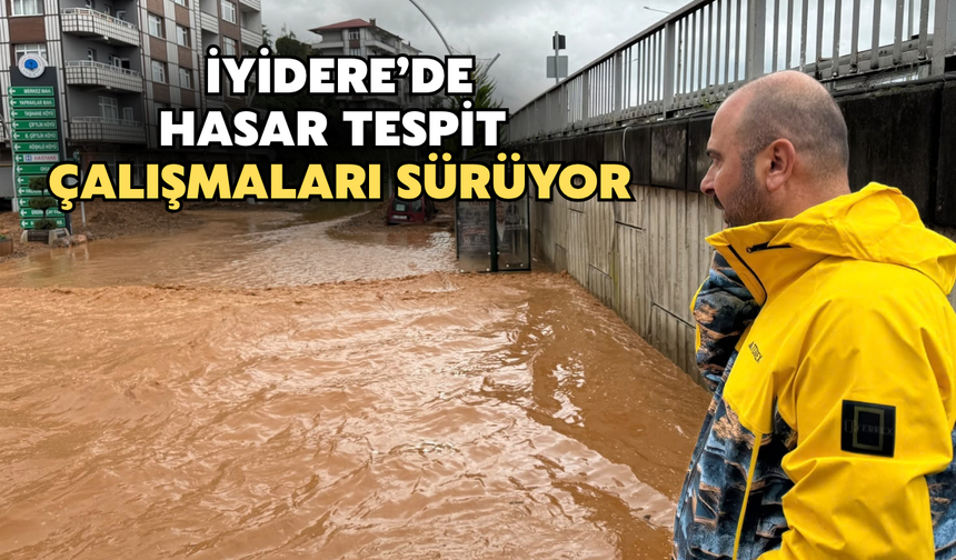 İyidere'de Hasar Tespit Çalışmaları Sürüyor