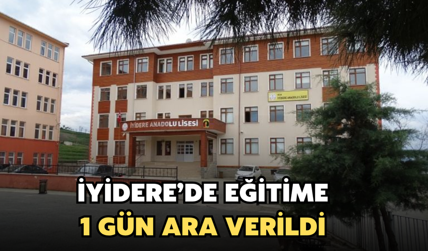 İyidere’de Eğitime 1 Gün Ara Verildi