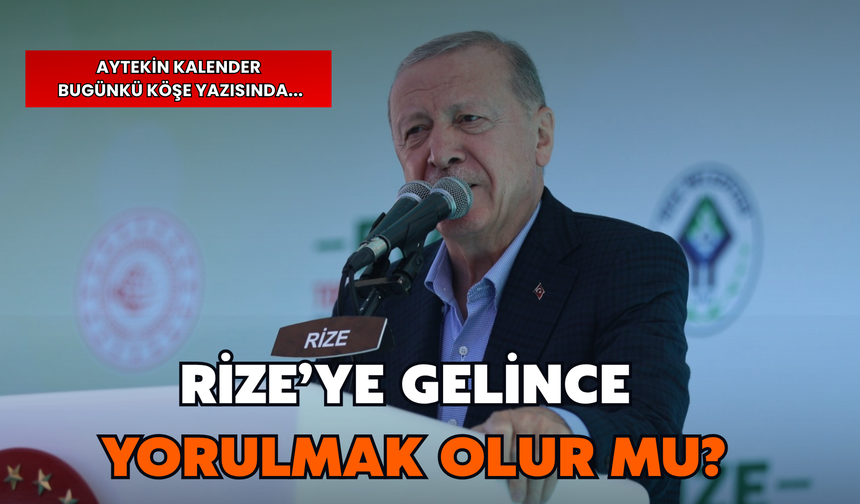Rize’ye Gelince Yorulma Olur Mu?