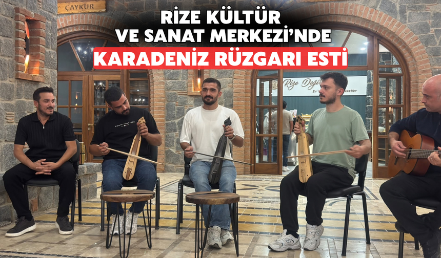 Rize Kültür ve Sanat Merkezi’nde Türkü ve Horon Gecesi