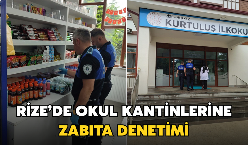 Rize’de Okul Kantinlerine Zabıta Denetimi