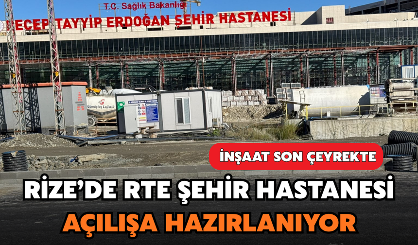 Recep Tayyip Erdoğan Şehir Hastanesi Gelecek Yıl Açılışa Hazırlanıyor