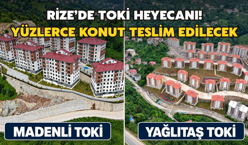 Rize’de Toki Heyecanı: Yağlıtaş Ve Madenli’de Yüzlerce Konut Teslim Edilecek