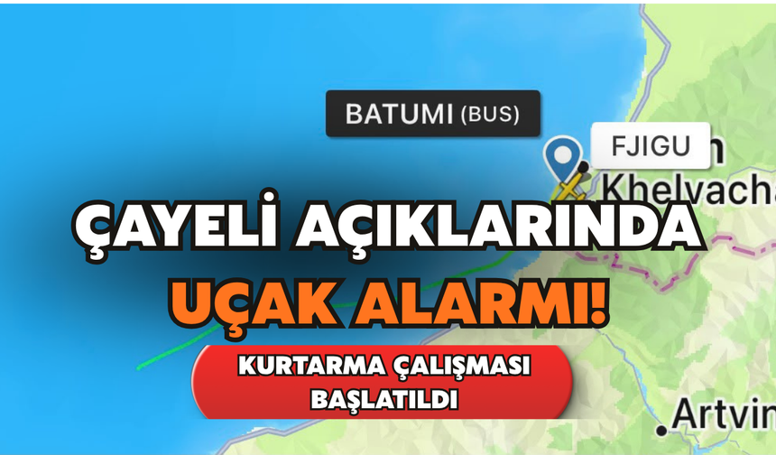 Çayeli Açıklarında Uçak Alarmı!