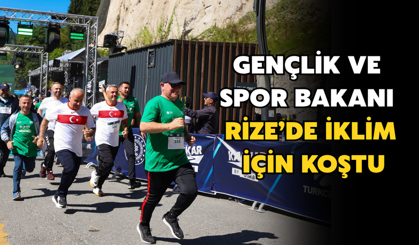 Gençlik ve Spor Bakanı'ndan Rize'de Farkındalık Koşusu