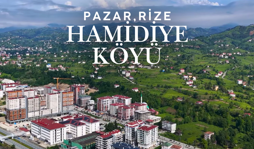 Hamidiye Köyü - Pazar, Rize