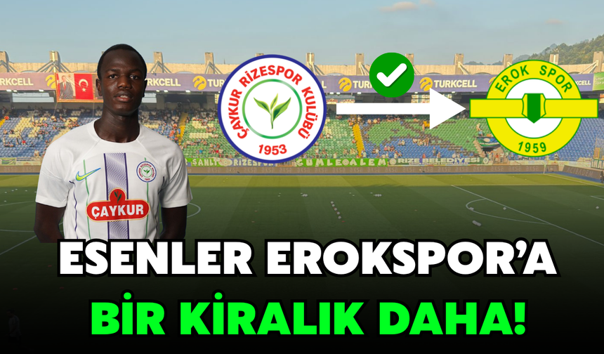 Rizespor'da Mame Mor Faye Esenler Erokspor'a Kiralandı