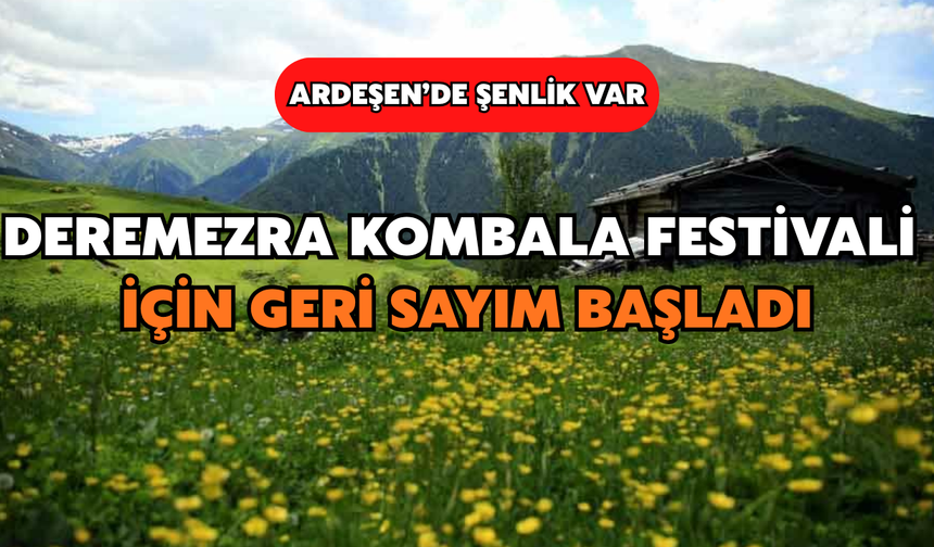 Ardeşen’de 5. Deremezra Kombola Festivali  Düzenlenecek