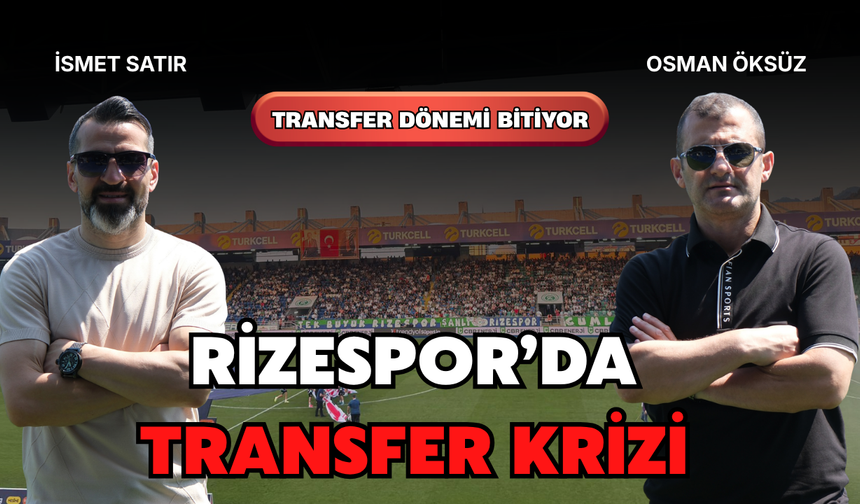 Rizespor'da Forvet Krizi: İsmet Satır ve Osman Öksüz Değerlendirdi