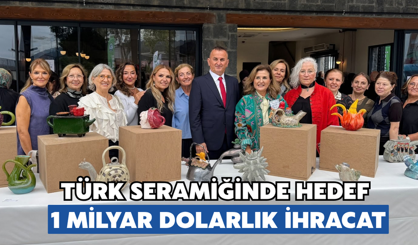 Türk Seramiğinde Hedef 1 Milyar Dolarlık İhracat