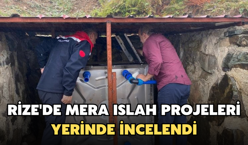 Rize'de Mera Islah Projeleri Yerinde İncelendi