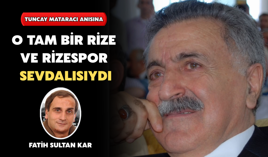 Tuncay Mataracı'nın Vefatının 6. Yılı Anısına