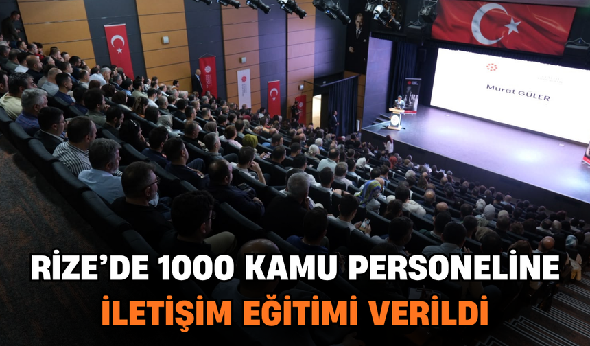 Rize'de 1000 Kamu Personeline İletişim Eğitimi Verildi