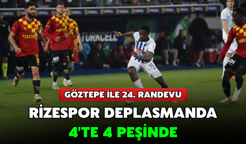 Rizespor Deplasmanda 4'te 4 Peşinde