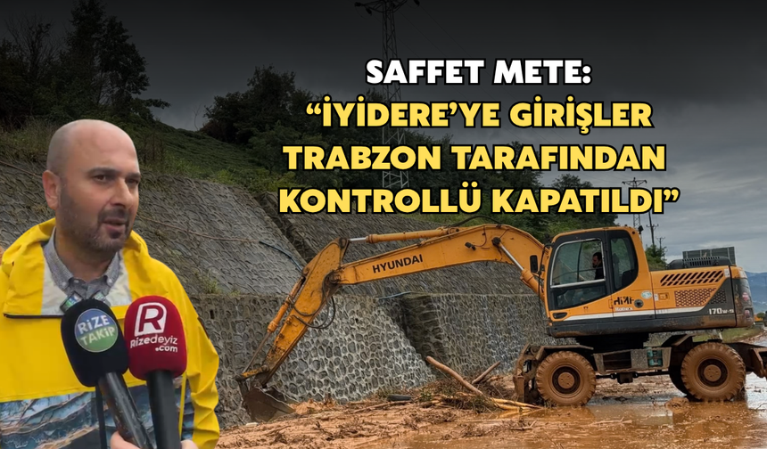 İyidere’ye Trabzon Yönünden Girişler Kontrollü Olarak Kapatıldı