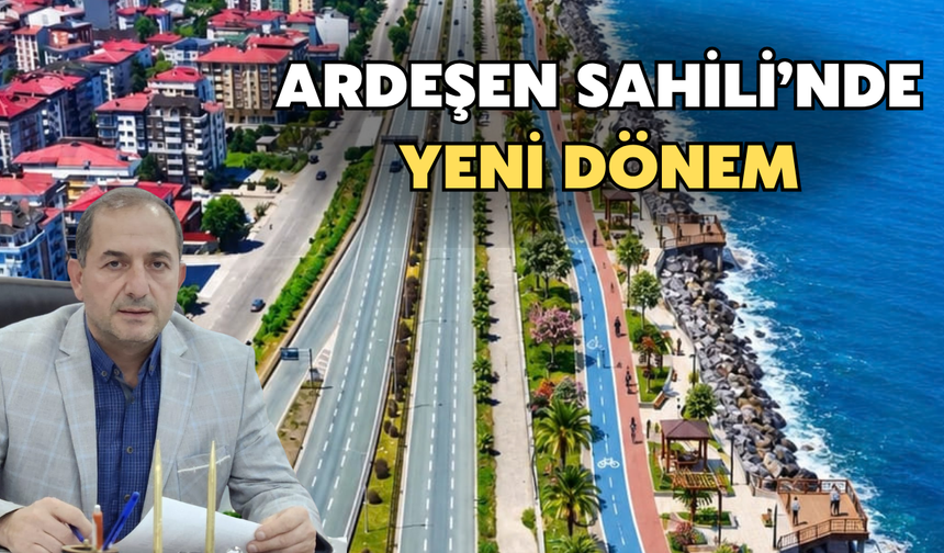 Ardeşen Sahiline Kordon ve Yaşam Alanı Projesi