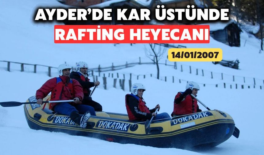 Arşivden: Rize'nin Ayder Yaylası'nda Kar Üstünde Rafting Heyecanı