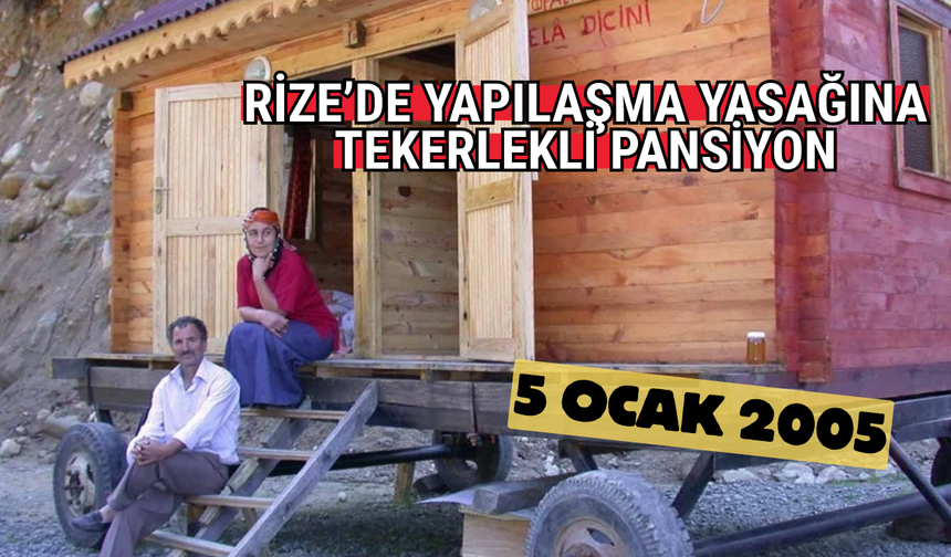 Rize'de Yapılaşma Yasağına Karşı Tekerlekli Pansiyon