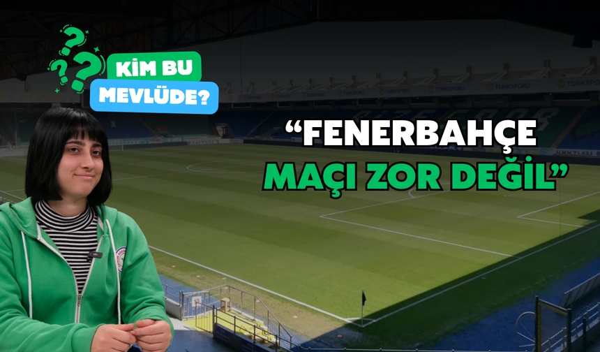 Eski Futbolcu Mevlüde Gül: "Fenerbahçe Maçı Zor Değil"
