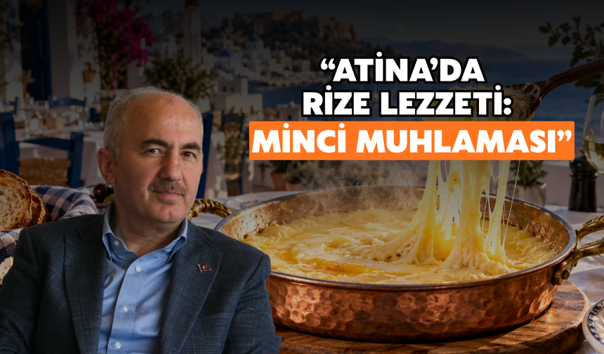 “Atina’da Rize Lezzeti: Minci Muhlaması”