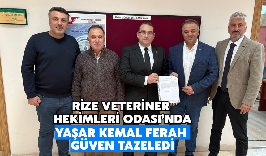 Rize Veteriner Hekimleri Odası’nda Yaşar Kemal Ferah Güven Tazeledi