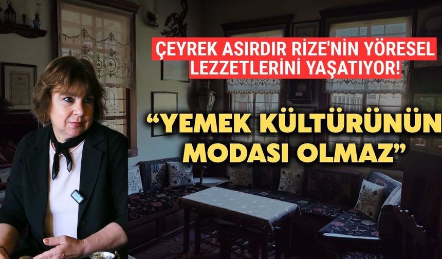 Çeyrek Asırdır Rize'nin Yöresel Lezzetlerini Yaşatıyor: "Yemek Kültürünün Modası Olmaz!"