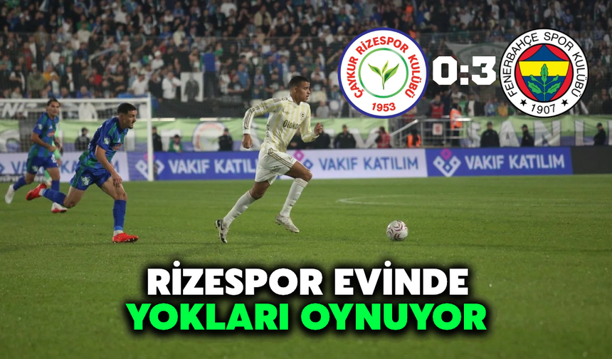 Çaykur Rizespor Evinde Yokları Oynamaya Devam Ediyor