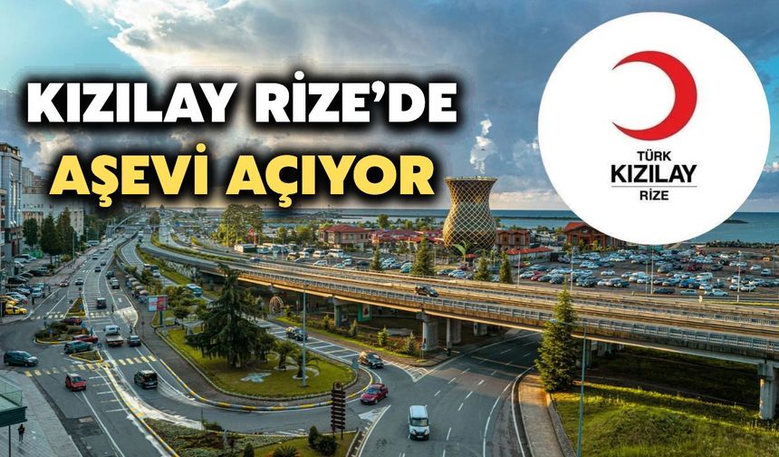 Kızılay Rize’de Aşevi Açıyor