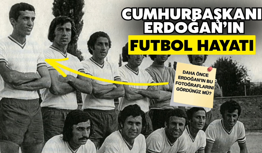 Cumhurbaşkanı Erdoğan'ın Futbolculuk Günlerinden Kareler