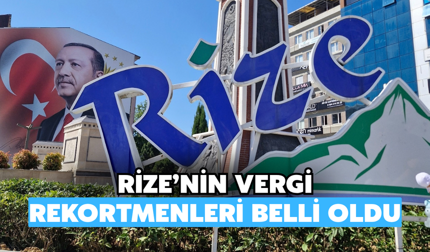 Rize'de Vergi Rekortmeni Kurumlar Belli Oldu