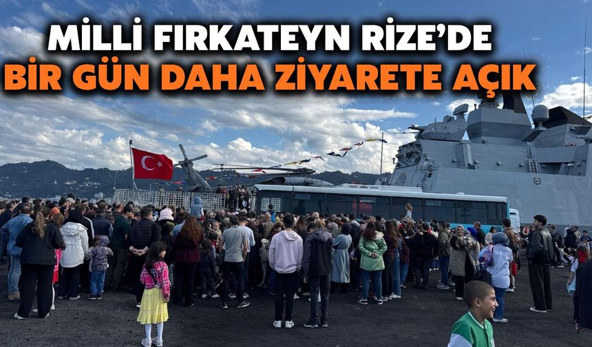 TCG İstanbul Fırkateyni Rize'de Bir Gün Daha Ziyarete Açık