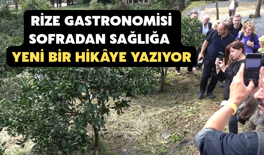 Rize Gastronomisi Sofradan Sağlığa Yeni Bir Hikâye Yazıyor