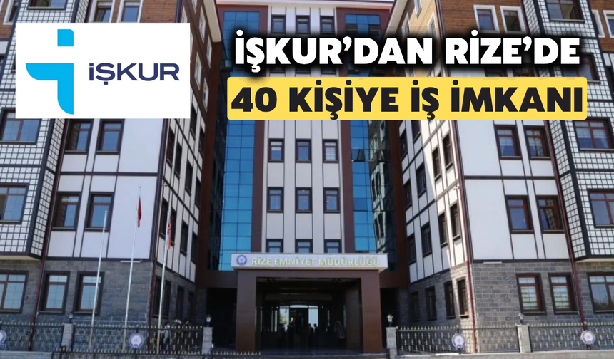 Rize’de 40 kişiye İUP Kapsamında İş İmkanı