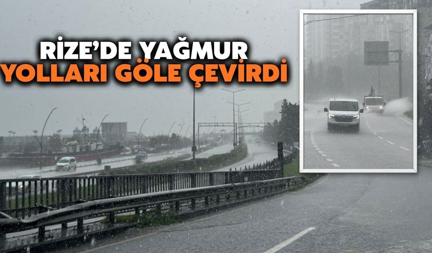 Rize'de Yağmur Trafiği Olumsuz Etkiledi