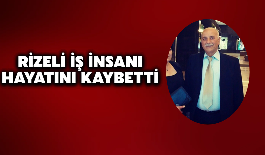 Rize Vakfı Kurucularından Ahmet Keçeli Hayatını Kaybetti