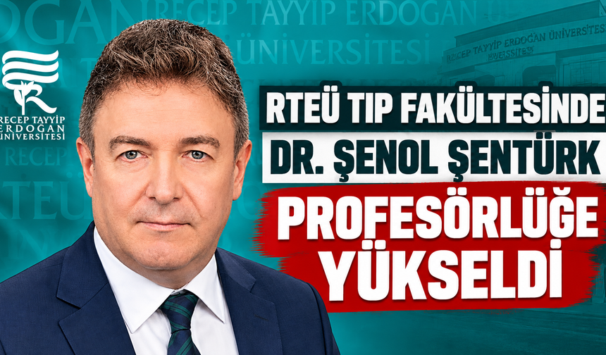 RTEÜ Tıp Fakültesinde Dr. Şenol Şentürk Profesörlüğe Yükseldi