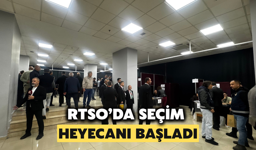 RTSO'da Seçim Heyecanı Başladı