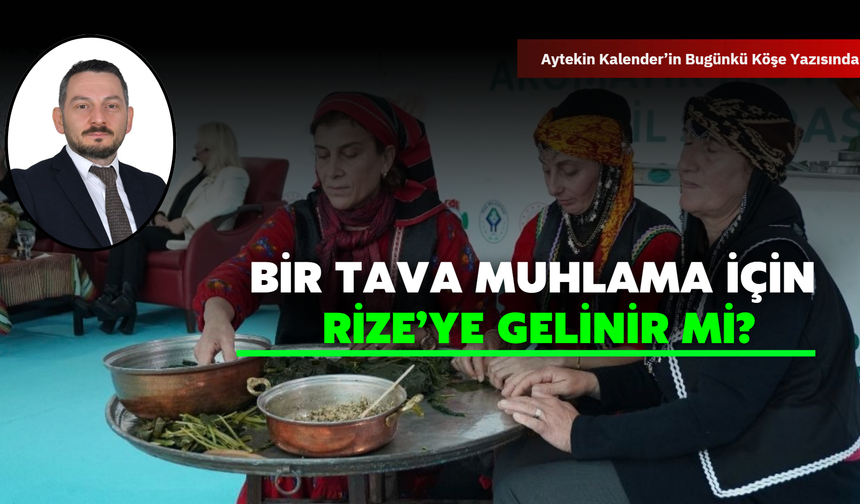 Kalender: "Bir Tava Muhlama İçin Yola Çıkılır Mı?"