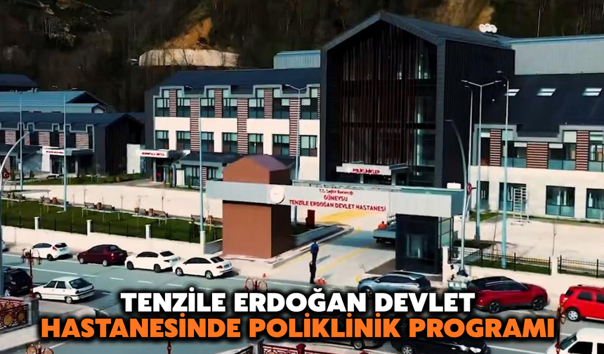 Tenzile Erdoğan Devlet Hastanesinde poliklinik programı