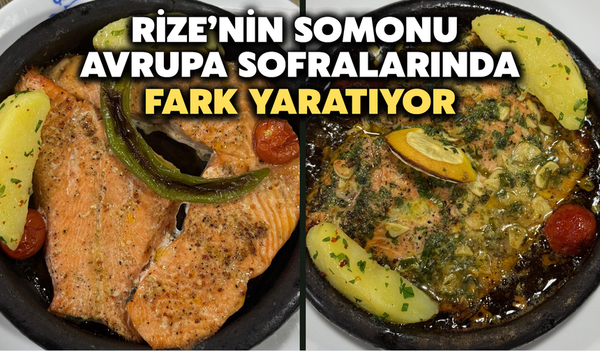 Rize’nin Somonu Avrupa Sofralarında Fark Yaratıyor